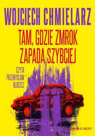 Tam, gdzie zmrok zapada szybciej Wojciech Chmielarz - audiobook MP3
