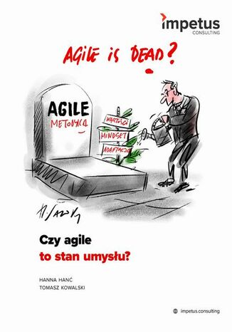 Czy agile to stan umysłu? Hanna Hanć, Tomasz Kowalski - okladka książki