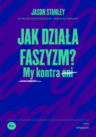 Jak działa faszyzm? My kontra oni Jason Stanley - okladka książki