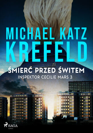 Inspektor Cecilie Mars 3: Śmierć przed świtem (#3) Michael Katz Krefeld - okladka książki