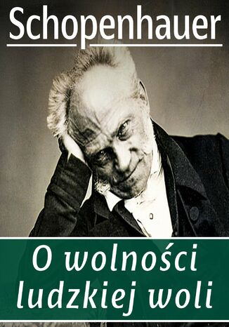 O wolności ludzkiej woli Arthur Schopenhauer - okladka książki