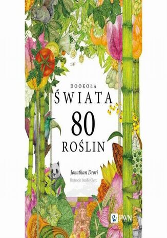 Dookoła świata. 80 roślin Jonathan Drori - okladka książki