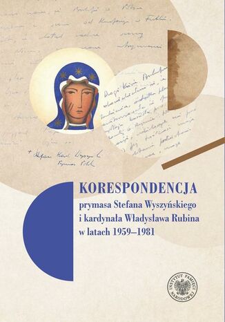 Korespondencja prymasa Stefana Wyszyńskiego i kard. Władysława Rubina w latach 1959-1981 bp Mariusz Leszczyński - okladka książki