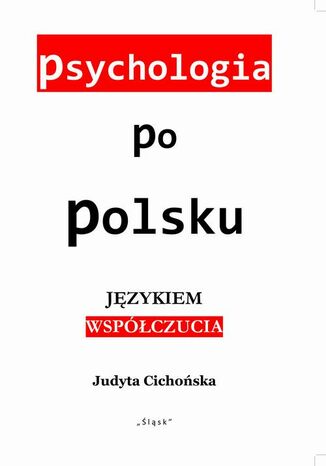 Psychologia po polsku. Językiem współczucia Judyta Cichońska - okladka książki