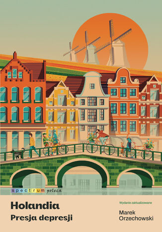 Holandia. Presja depresji Marek Orzechowski - okladka książki