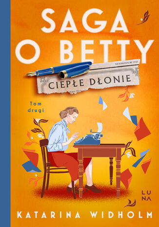 Saga o Betty (#2). Ciepłe dłonie. Saga o Betty Tom 2 Katarina Widholm - okladka książki