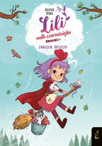 Lili, mała czarodziejka. Zaklęcie deszczu. Tom 2 Alicia Teba - okladka książki