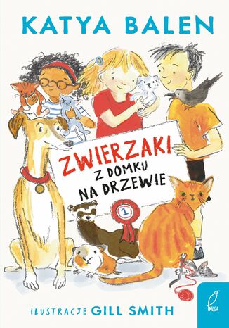Zwierzaki z domku na drzewie. Tom 1 Katya Balen - okladka książki