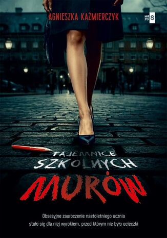 Tajemnice szkolnych murów Agnieszka Kaźmierczyk - okladka książki