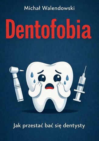 Dentofobia Michał Walendowski - okladka książki