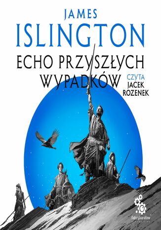 Trylogia Licaniusa (#2). Echo przyszłych wypadków James Islington - audiobook MP3