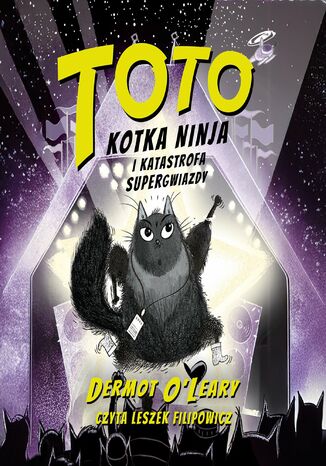 Toto. Kotka ninja i katastrofa supergwiazdy. Tom 3 Dermot O Leary - audiobook MP3