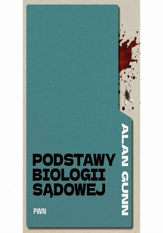 Podstawy biologii sądowej Alan Gunn - okladka książki