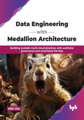 Data Engineering with Medallion Architecture Miki Eto - okladka książki