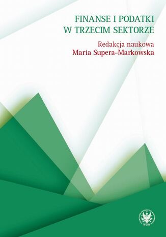 Finanse i podatki w trzecim sektorze Maria Supera-Markowska - okladka książki
