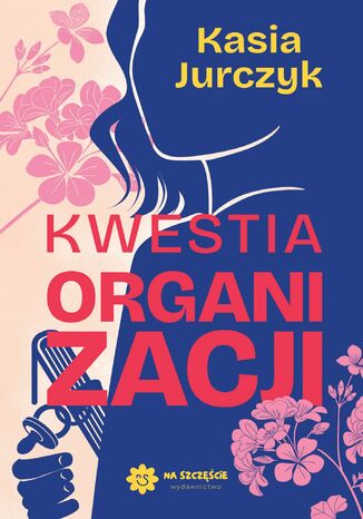 Kwestia organizacji Kasia Jurczyk - okladka książki