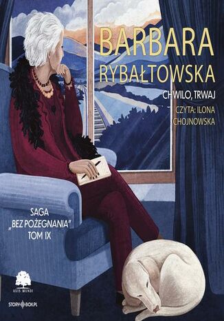 Saga BEZ POŻEGNANIA. Tom 9. Chwilo, trwaj Barbara Rybałtowska - okladka książki