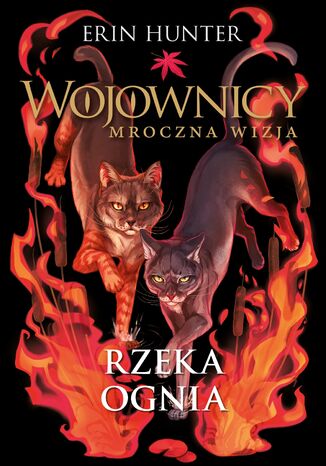 Wojownicy. Rzeka ognia Erin Hunter - okladka książki