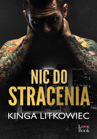 Nic do stracenia Kinga Litkowiec - okladka książki