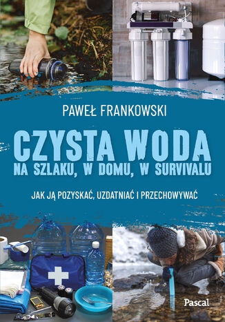 Czysta woda na szlaku, w domu, w survivalu Paweł Frankowski - okladka książki