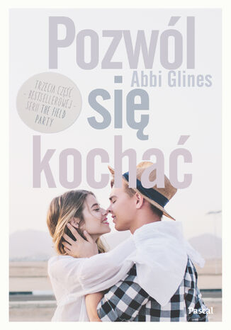 Pozwól się kochać Abbi Glines - okladka książki