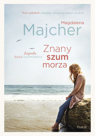 Znany szum morza. Saga nadmorska. Tom 3 Magdalena Majcher - okladka książki