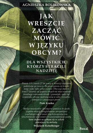 Jak wreszcie zacząć mówić w języku obcym? Agnieszka Bolikowska - okladka książki