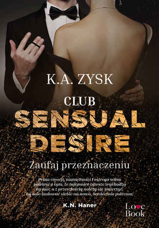Club Sensual Desire. Zaufaj przeznaczeniu K.A. Zysk - okladka książki