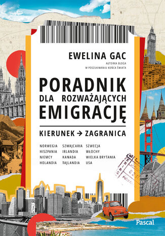 Poradnik dla rozważających emigrację. Kierunek: zagranica Ewelina Gac - okladka książki