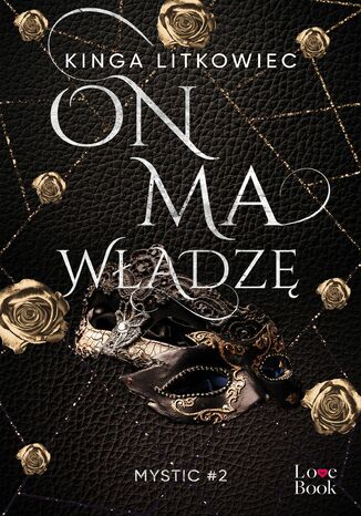 On ma władzę. Mystic. Tom 2 kinga Litkowiec - okladka książki