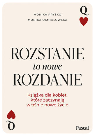 Rozstanie to nowe rozdanie Monika Pryśko, Monika Ośmiałowska - okladka książki