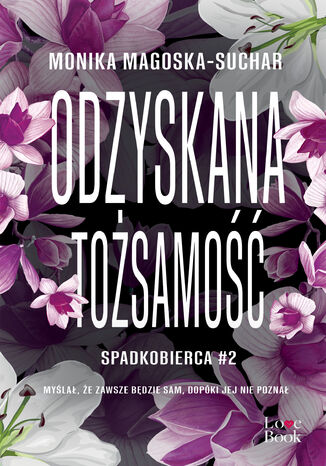 Odzyskana tożsamość. Spadkobierca Monika Magoska-Suchar - okladka książki