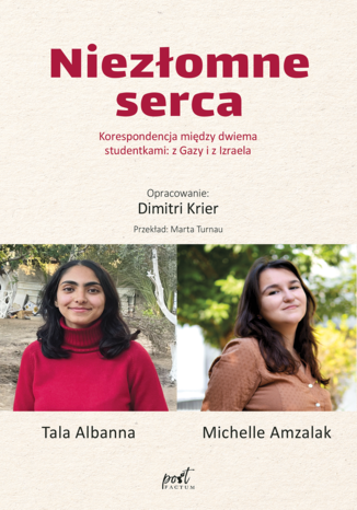 Niezłomne serca Korespondencja między dwiema studentkami z Gazy i z Izraela Tala Albanna, Miechelle Amzalak - okladka książki