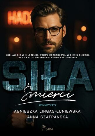 Siła śmierci Agnieszka Lingas-Łoniewska, Anna Szafrańska - okladka książki