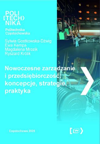 Nowoczesne zarządzanie i przedsiębiorczość: koncepcje, strategie, praktyka Sylwia Gostkowska-Dźwig, Ewa Kempa, Magdalena Mrozik, Ryszard Królik - okladka książki