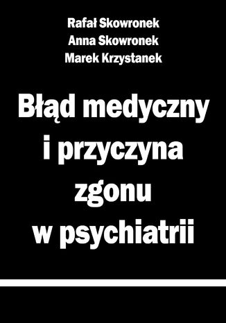 Błąd medyczny i przyczyna zgonu w psychiatrii Zbiorowy - okladka książki