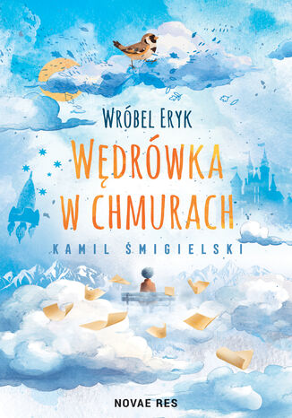 Wróbel Eryk - wędrówka w chmurach Kamil Śmigielski - okladka książki