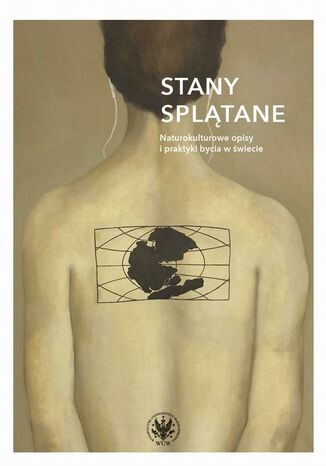 Stany splątane Patrycja Pichnicka-Trived, Michalina Czerwońska, Sara Kruszona-Barełkowska, Anna Potoczny, Maja Rup - okladka książki