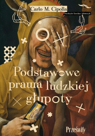 Podstawowe prawa ludzkiej głupoty Carlo M. Cipolla - okladka książki