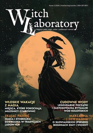 Witch Laboratory. Magazyn pełen magii, mitów i pradawnych wierzeń. Numer na kwiecień|maj|czerwiec 2026 Praca zbiorowa - okladka książki