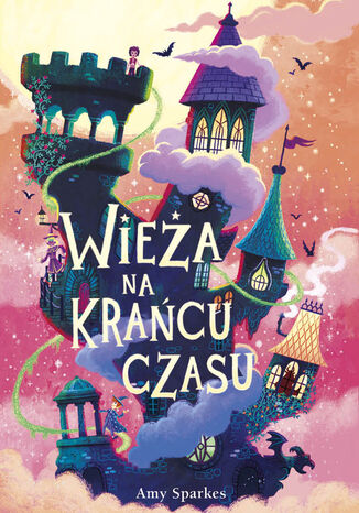 Seria Magiczna (#2). Wieża na krańcu czasu Amy Sparkes - okladka książki
