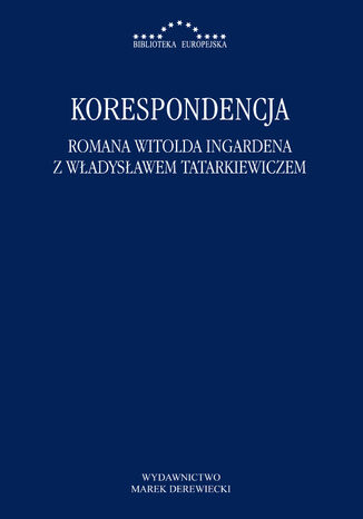 Korespondencja Romana Witolda Ingardena z Władysławem Tatarkiewiczem Radosław Kuliniak, Mariusz Pandura - okladka książki