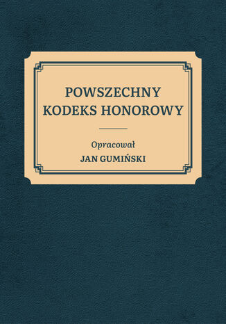 Powszechny kodeks honorowy Jan Michał Gumiński - okladka książki