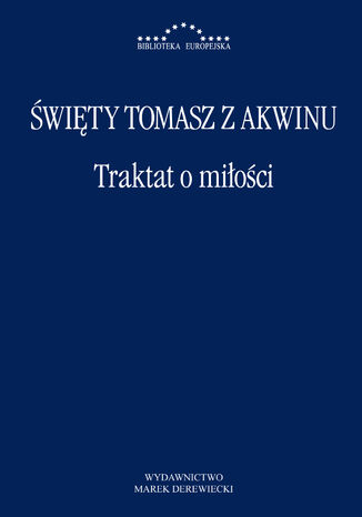 Traktat o miłości. Summa teologii II-II, 23-46 Św. Tomasz z Akwinu - okladka książki