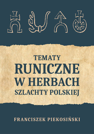 Tematy runiczne w herbach szlachty polskiej Franciszek Piekosiński - okladka książki