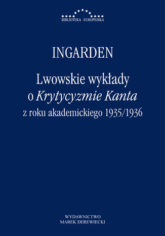 Lwowskie wykłady o Krytycyzmie Kanta z roku akademickiego 1935/1936 Roman Witold Ingarden - okladka książki