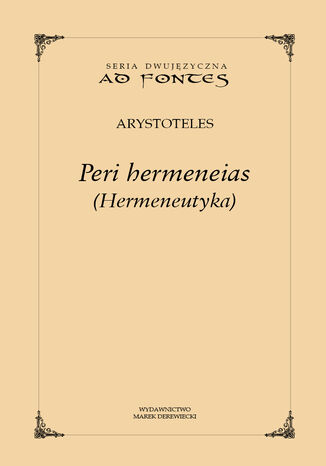 Peri hermeneias (Hermeneutyka) Arystoteles - okladka książki