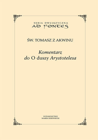 Komentarz do O duszy Arystotelesa Św. Tomasz z Akwinu - okladka książki