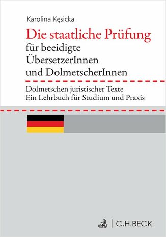 Die staatliche Prüfung für beeidigte ÜbersetzerInnen und DolmetscherInnen. Dolmetschen juristischer Texte. Ein Lehrbuch für Studium und Praxis Karolina Kęsicka - okladka książki