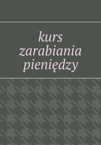 kurs zarabiania pieniędzy Łukasz Mantur - okladka książki